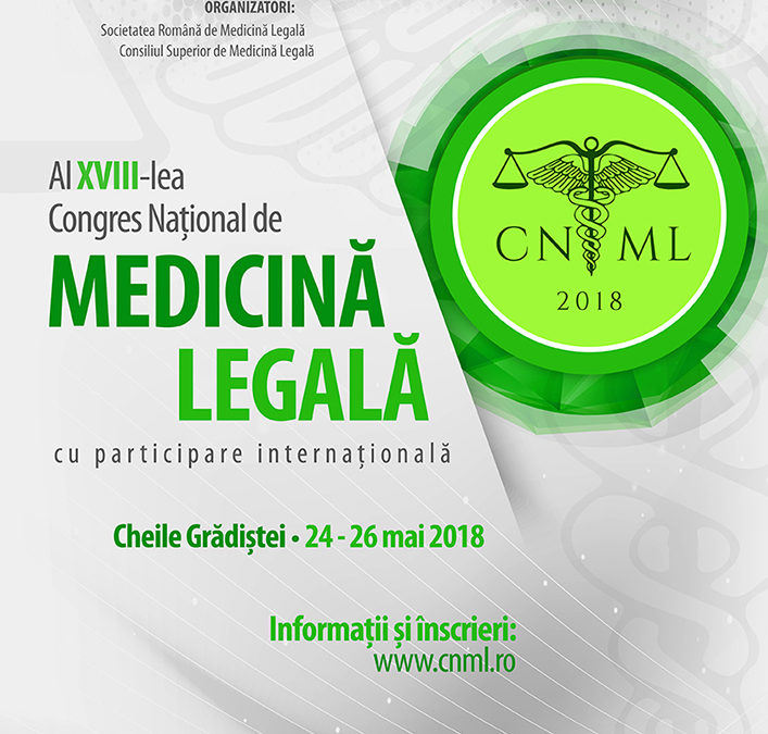 CNML 2018 – Al XVIII-lea Congres Național de Medicină Legală
