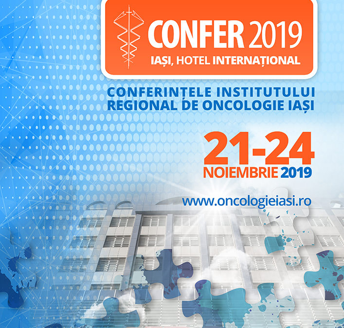 CONFER 2019 – Conferințele Institutului Regional de Oncologie Iași
