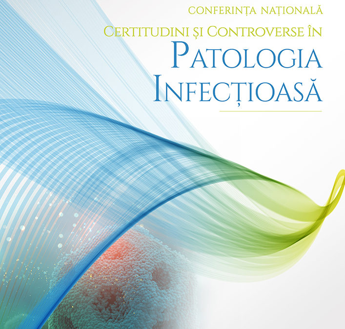 Conferința Națională „Certitudini și controverse în patologia infecțioasă”