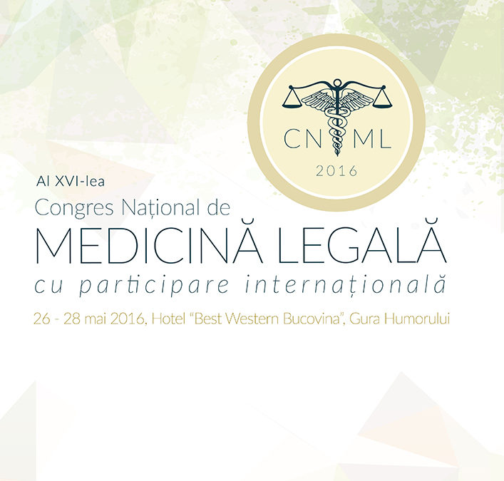 CNML 2016 – Al XVI-lea Congres Național de Medicină Legală