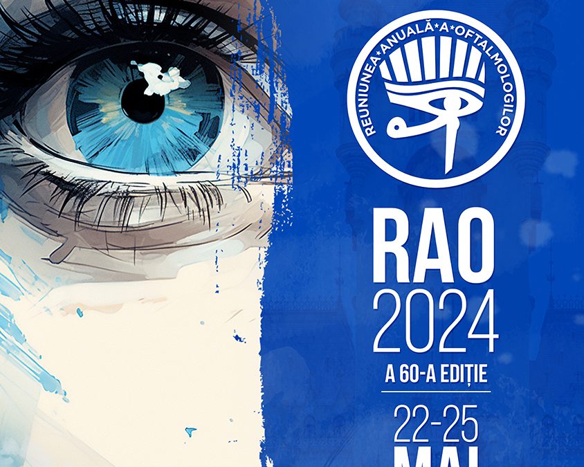 RAO 2024 – Reuniunea Anuală a Oftalmologilor